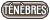 ténèbres