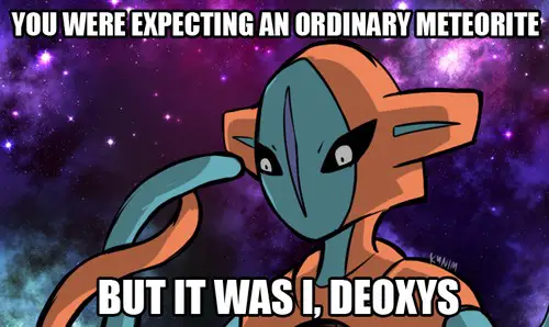 But it was I Deoxys